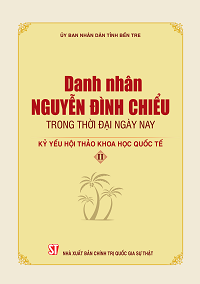 Danh nhân Nguyễn Đình Chiểu trong thời đại ngày nay - Kỷ yếu Hội thảo khoa học quốc tế - Quyển II