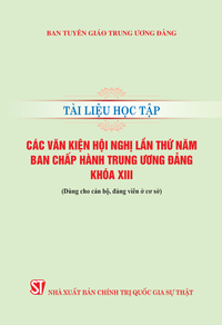 Tài liệu học tập các văn kiện Hội nghị lần thứ năm Ban Chấp hành Trung ương Đảng khóa XIII (Dùng cho cán bộ, đảng viên ở cơ sở) 