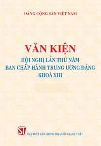 Văn kiện Hội nghị lần thứ năm Ban Chấp hành Trung ương Đảng khóa XIII (Lưu hành nội bộ)