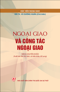 Ngoại giao và công tác ngoại giao (Sách chuyên khảo) (Xuất bản lần thứ năm, có sửa chữa, bổ sung)