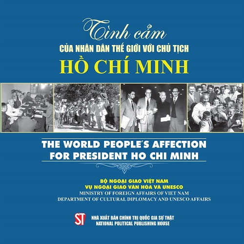 Tình cảm của nhân dân thế giới với Chủ tịch Hồ Chí Minh (The world people’s affection for President Ho Chi Minh)