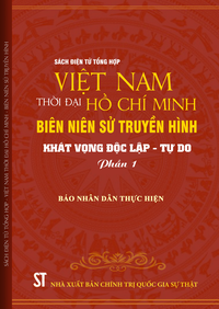 Việt Nam thời đại Hồ Chí Minh - Biên niên sử truyền hình (Khát vọng độc lập - tự do) Phần 1