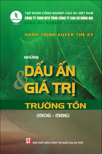 Công ty Cao su Đồng Nai - Hành trình xuyên thế kỷ - Những dấu ấn và giá trị trường tồn (1906-1986)