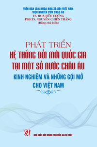 Phát triển hệ thống đổi mới quốc gia tại một số nước châu Âu: Kinh nghiệm và những gợi mở cho Việt Nam