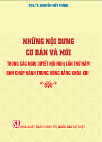 Những nội dung cơ bản và mới trong các Nghị quyết Hội nghị lần thứ năm Ban Chấp hành Trung ương Đảng khóa XIII