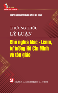 Thường thức lý luận chủ nghĩa Mác - Lênin, tư tưởng Hồ Chí Minh về tôn giáo 