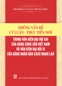 Những vấn đề lý luận - thực tiễn mới trong Văn kiện Đại hội XIII của Đảng Cộng sản Việt Nam và Văn kiện Đại hội XI của Đảng Nhân dân cách mạng Lào