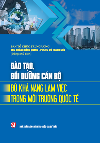 Đào tạo, bồi dưỡng cán bộ đủ khả năng làm việc trong môi trường quốc tế