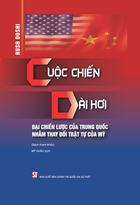 Cuộc chiến dài hơi: Đại chiến lược của Trung Quốc nhằm thay đổi trật tự của Mỹ (Sách tham khảo)