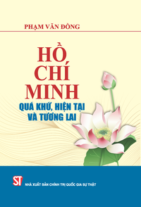 Hồ Chí Minh - Quá khứ, hiện tại và tương lai