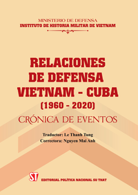 Quan hệ quốc phòng Việt Nam - Cuba (1960-2020) - Biên niên sự kiện - Relaciones de defensa Vietnam-Cuba. Crónica de eventos (1960- 2020)