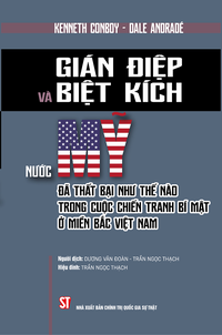 Gián điệp và biệt kích: Nước Mỹ đã thất bại như thế nào trong cuộc chiến tranh bí mật ở miền Bắc Việt Nam