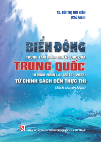 Biển Đông trong tầm nhìn chiến lược của Trung Quốc: 10 năm nhìn lại (2012-2022) – Từ chính sách đến thực thi