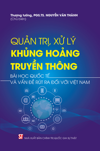 Quản trị, xử lý khủng hoảng truyền thông - Bài học quốc tế và vấn đề rút ra đối với Việt Nam