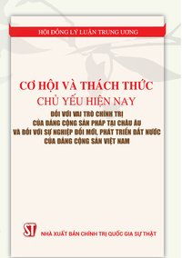 Cơ hội và thách thức chủ yếu hiện nay đối với vai trò chính trị của Đảng Cộng sản Pháp tại châu Âu và đối với sự nghiệp đổi mới, phát triển đất nước của Đảng Cộng sản Việt Nam