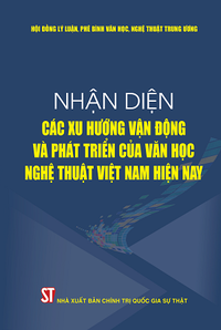 Nhận diện các xu hướng vận động và phát triển của văn học nghệ thuật Việt Nam hiện nay