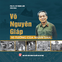 Võ Nguyên Giáp - Vị tướng của nhân dân