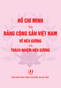 Hồ Chí Minh và Đảng Cộng sản Việt Nam về nêu gương và trách nhiệm nêu gương