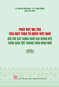 Phát huy vai trò của Mặt trận Tổ quốc Việt Nam đối với xây dựng khối đại đoàn kết toàn dân tộc trong tình hình mới