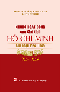 Những hoạt động của Chủ tịch Hồ Chí Minh giai đoạn 1954-1969, Tập 1 (1954-1958)