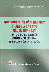 Quân đội nhân dân Việt Nam tham gia đào tạo nguồn nhân lực phục vụ sự nghiệp công nghiệp hóa, hiện đại hóa đất nước