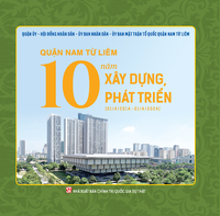 Quận Nam Từ Liêm - 10 năm xây dựng, phát triển (01/4/2014 - 01/4/2024)