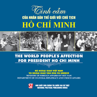 Tình cảm của nhân dân thế giới với Chủ tịch Hồ Chí Minh (The world people’s affection for President Ho Chi Minh)