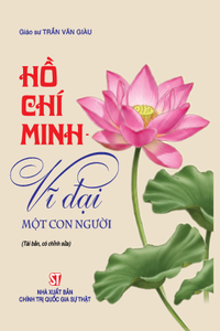 Hồ Chí Minh - vĩ đại một con người