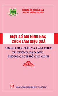 Một số mô hình hay, cách làm hiệu quả trong học tập và làm theo tư tưởng, đạo đức, phong cách Hồ Chí Minh