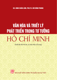 Văn hóa và triết lý phát triển trong tư tưởng Hồ Chí Minh (Xuất bản lần thứ ba, có sửa chữa, bổ sung)