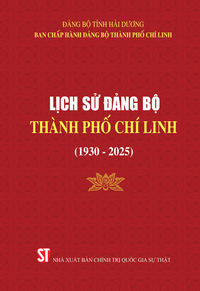 Lịch sử Đảng bộ thành phố Chí Linh (1930 - 2025)