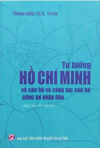 Tư tưởng Hồ Chí Minh về cán bộ và công tác cán bộ Công an nhân dân