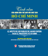 Tình cảm của nhân dân thế giới với Chủ tịch Hồ Chí Minh (El afecto de los pueblos del mundo entero hacia el Presidente Ho Chi Minh)