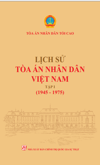 Lịch sử Tòa án nhân dân Việt Nam - Tập I (1945 - 1975)