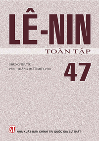 V. I. lê-nin toàn tập - Tập 47