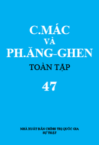 C. Mác và Ph. Ăngghen Toàn  tập, tập 47