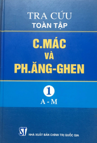 Tra cứu Toàn tập C. Mác và Ph. Ăngghen 1 (A-M)