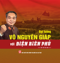 Đại tướng Võ Nguyên Giáp với Điện Biên Phủ