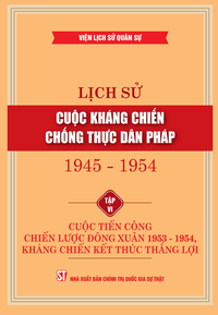 Lịch sử cuộc kháng chiến chống thực dân Pháp (1945-1954), Tập VI: Cuộc tiến công chiến lược Đông Xuân 1953-1954, kháng chiến kết thúc thắng lợi