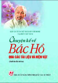 Chuyện kể về Bác Hồ qua các tài liệu và hiện vật
