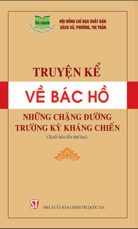 Truyện kể về Bác Hồ - Những chặng đường trường kỳ kháng chiến