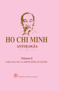 Ho Chi Minh: Antología, Volumen 2: Acerca de la paz y la amistad entre las naciones