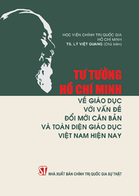 Tư tưởng Hồ Chí Minh về giáo dục với vấn đề đổi mới căn bản và toàn diện giáo dục Việt Nam hiện nay