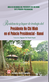 Residencia y lugar de trabajo del presidente Ho Chi Minh en el Palacio Presidencial - Hanoi