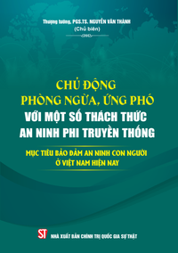 Chủ động phòng ngừa, ứng phó với một số thách thức an ninh phi truyền thống: Mục tiêu bảo đảm an ninh con người ở Việt Nam hiện nay