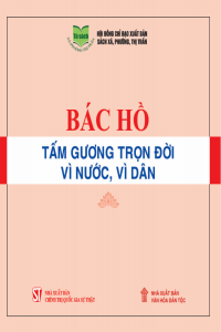 Bác Hồ - Tấm gương trọn đời vì nước, vì dân